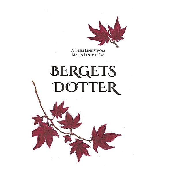 Bergets dotter / Bergets dotter Bd.1, Anneli Lindström, Malin Lindström