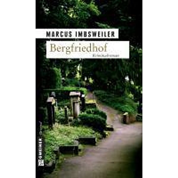 Bergfriedhof / Privatdetektiv Max Koller Bd.1, Marcus Imbsweiler