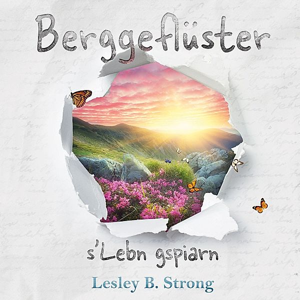 BERGGEFLÜSTER - s'Lebn gspiarn, Lesley B. Strong