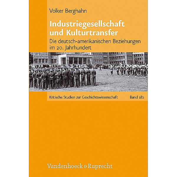 Berghahn, V: Industriegesellschaft und Kulturtransfer, Volker Berghahn