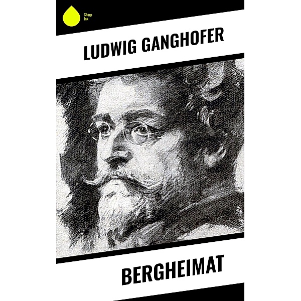 Bergheimat, Ludwig Ganghofer