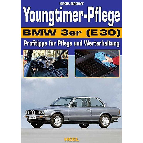 Berghoff, M: Youngtimer-Pflege BMW 3er (E30), Mischa Berghoff