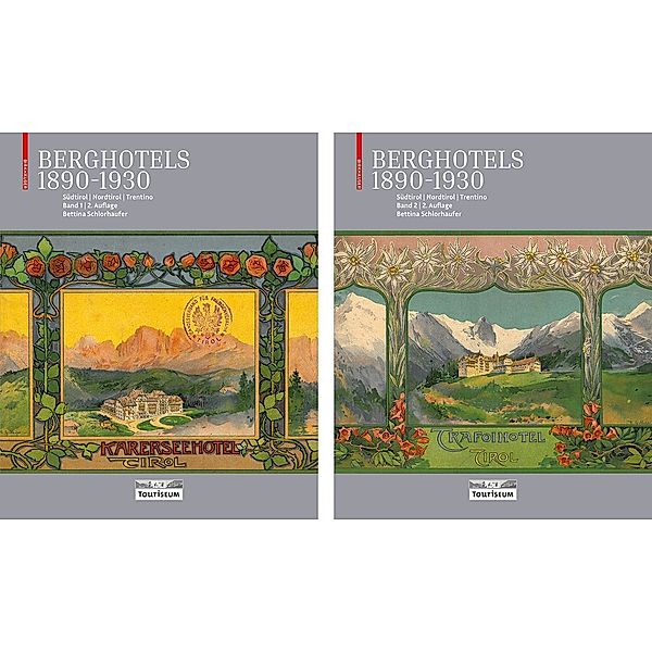 Berghotels 1890-1930: Südtirol, Nordtirol und Trentino, 2 Teile, Bettina Schlorhaufer