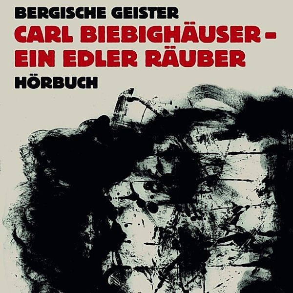 Bergische Geister - Carl Biebighäuser, Olaf Reitz