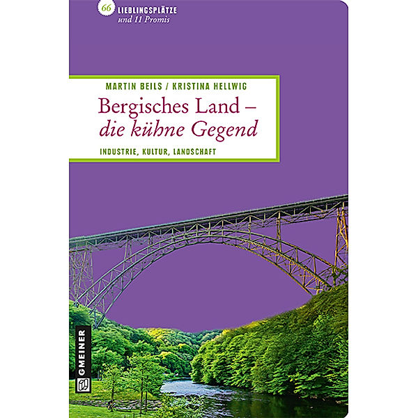 Bergisches Land - die kühne Gegend, Martin Beils, Kristina Hellwig