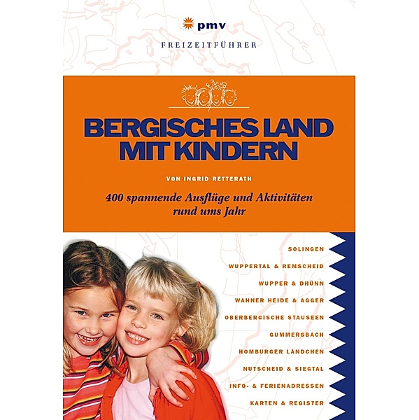 Bergisches Land mit Kindern / Freizeitführer mit Kindern, Ingrid Retterath