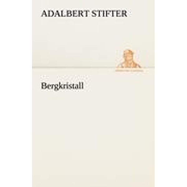 Bergkristall, Adalbert Stifter