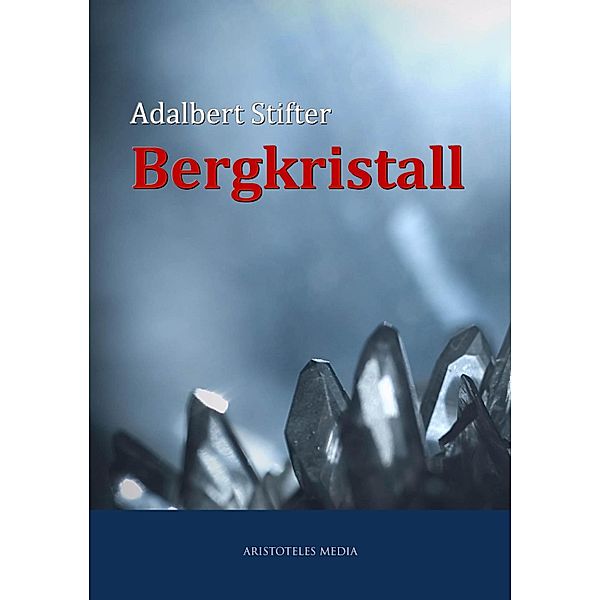 Bergkristall, Adalbert Stifter