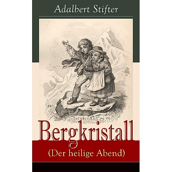 Bergkristall (Der heilige Abend), Adalbert Stifter