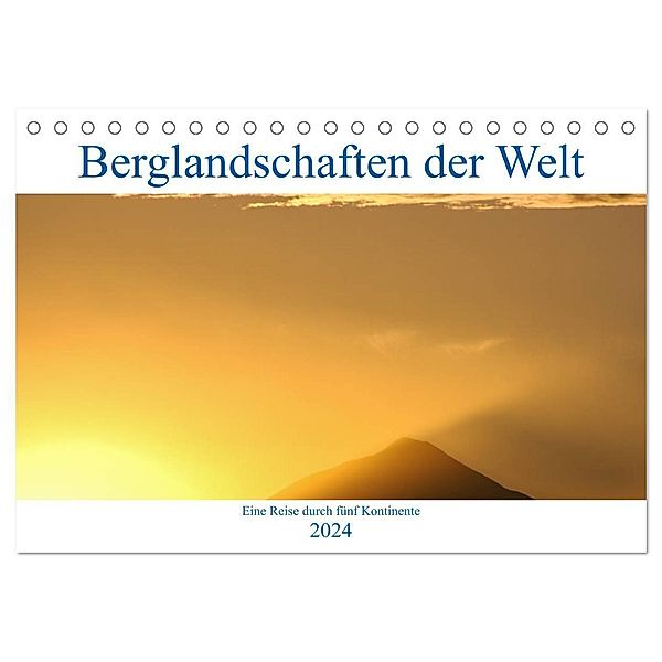 Berglandschaften der Welt (Tischkalender 2024 DIN A5 quer), CALVENDO Monatskalender, Dietmar Janietz