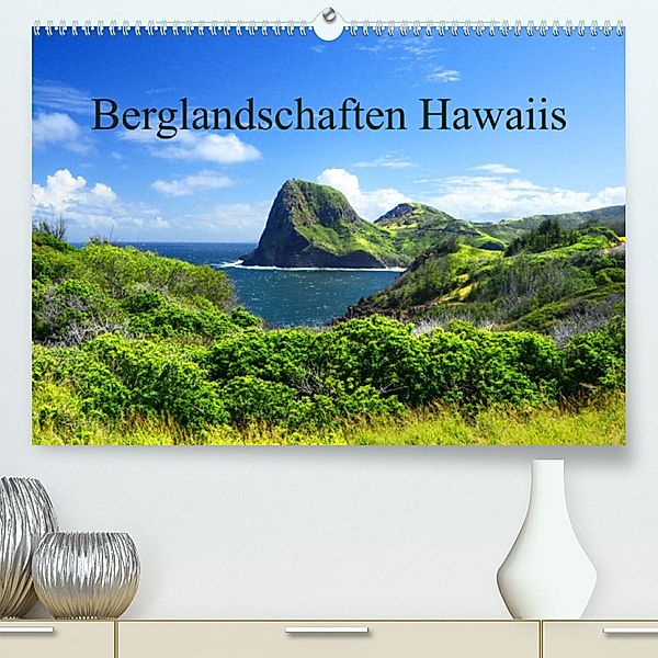 Berglandschaften Hawaiis (Premium, hochwertiger DIN A2 Wandkalender 2023, Kunstdruck in Hochglanz), Sylvia Seibl