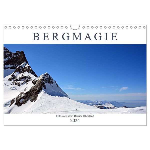 Bergmagie - Fotos aus dem Berner Oberland (Wandkalender 2024 DIN A4 quer), CALVENDO Monatskalender, Bettina Schnittert