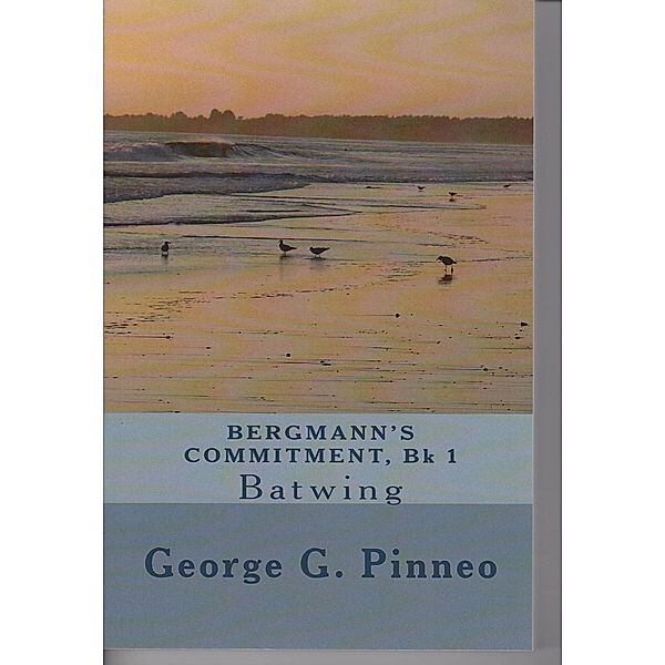 Bergmann's Commitment (The Bergmann Series), George G. Pinneo