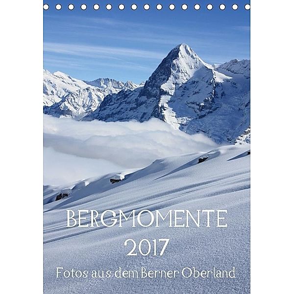 Bergmomente (Tischkalender 2017 DIN A5 hoch), Bettina Schnittert