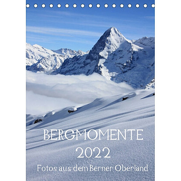 Bergmomente (Tischkalender 2022 DIN A5 hoch), Bettina Schnittert