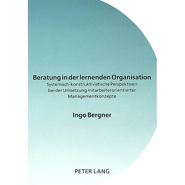 Bergner, I: Beratung in der lernenden Organisation, Ingo Bergner