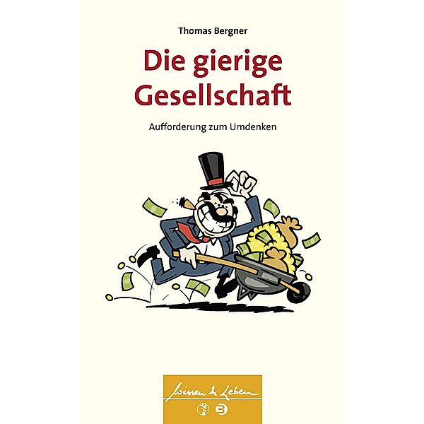 Bergner, T: Die gierige Gesellschaft, Thomas Bergner