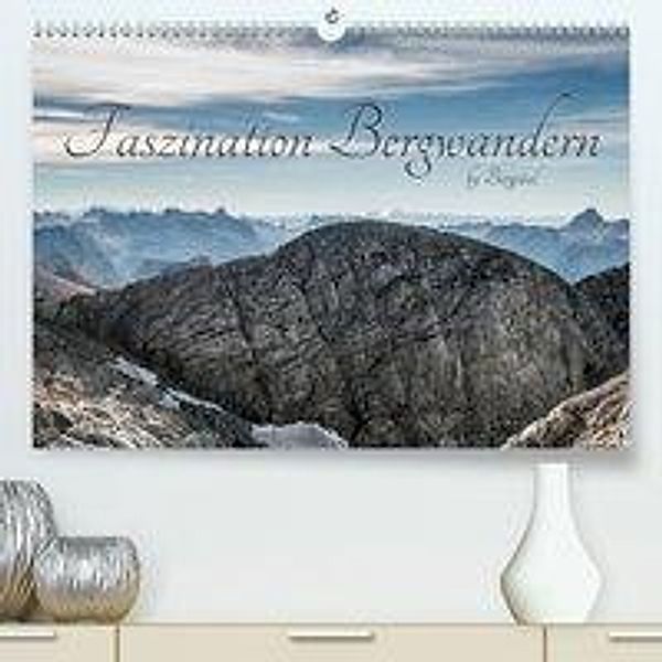 Bergpixel Faszination Bergwandern(Premium, hochwertiger DIN A2 Wandkalender 2020, Kunstdruck in Hochglanz), Maik Major