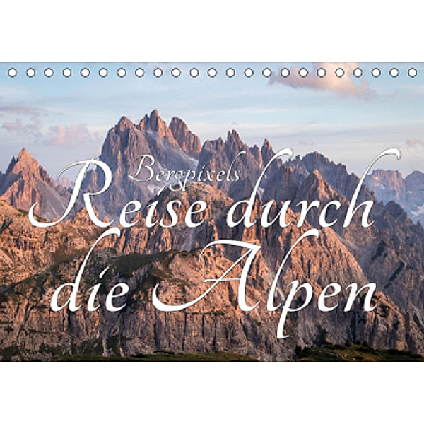 Bergpixels Reise durch die Alpen (Tischkalender 2020 DIN A5 quer)