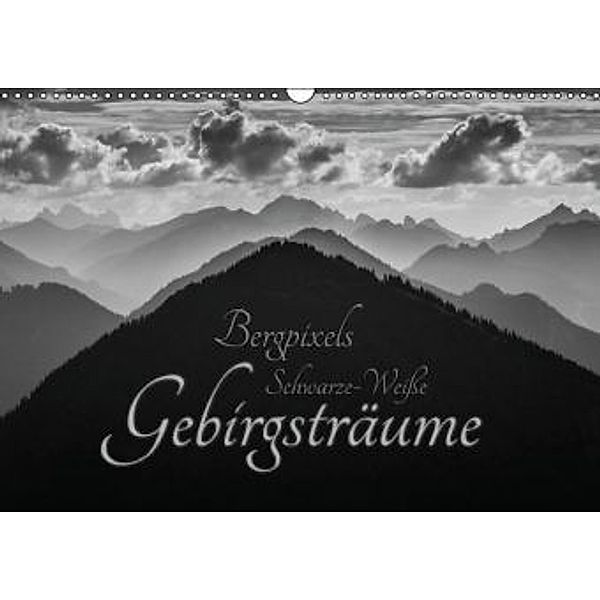 Bergpixels Schwarz-Weiße Gebirgsträume (Wandkalender 2016 DIN A3 quer), Maik Major