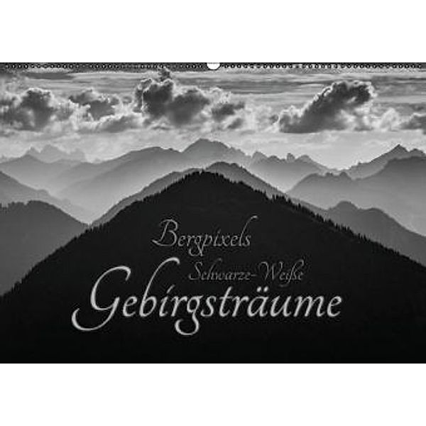 Bergpixels Schwarz-Weiße Gebirgsträume (Wandkalender 2016 DIN A2 quer), Maik Major