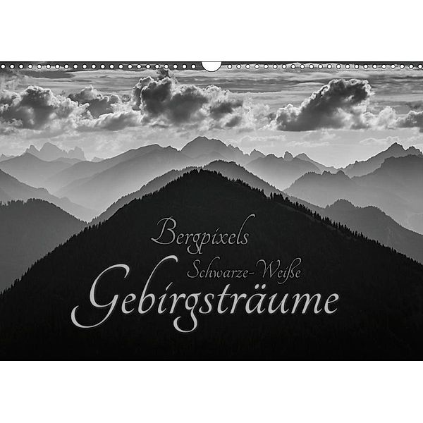 Bergpixels Schwarz-Weiße Gebirgsträume (Wandkalender 2020 DIN A3 quer), Maik Major