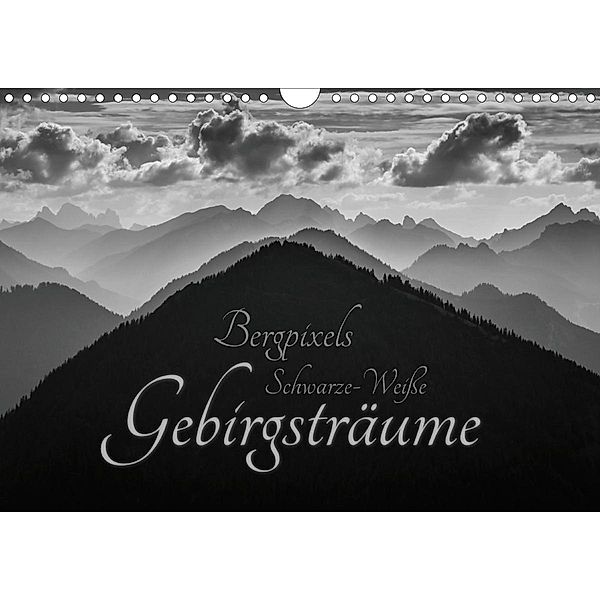 Bergpixels Schwarz-Weiße Gebirgsträume (Wandkalender 2020 DIN A4 quer), Maik Major