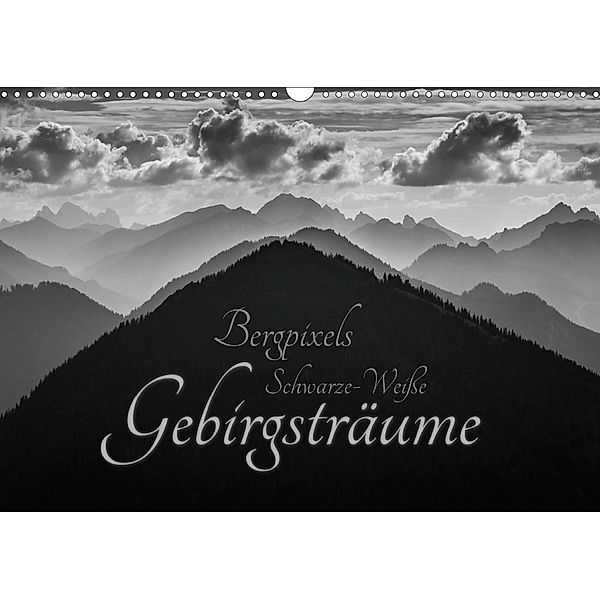 Bergpixels Schwarz-Weiße Gebirgsträume (Wandkalender 2021 DIN A3 quer), Maik Major