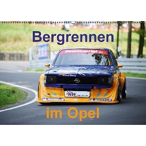 Bergrennen im Opel (Wandkalender 2016 DIN A2 quer), Andreas von Sannowitz