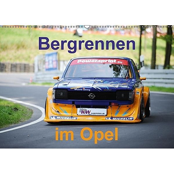Bergrennen im Opel (Wandkalender 2017 DIN A2 quer), Andreas von Sannowitz