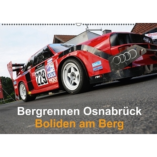 Bergrennen Osnabrück Boliden am Berg (Wandkalender 2015 DIN A2 quer), Andreas von Sannowitz