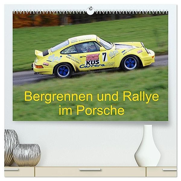 Bergrennen und Rallye im Porsche (hochwertiger Premium Wandkalender 2024 DIN A2 quer), Kunstdruck in Hochglanz, Andreas von Sannowitz