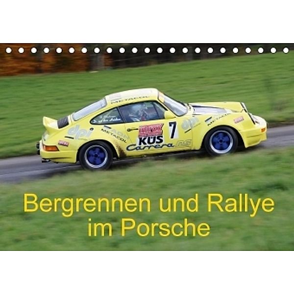 Bergrennen und Rallye im Porsche (Tischkalender 2017 DIN A5 quer), Andreas von Sannowitz