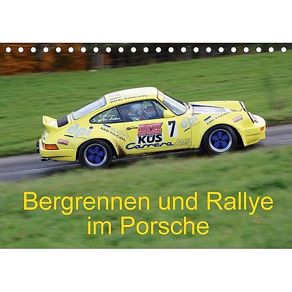 Bergrennen und Rallye im Porsche (Tischkalender 2018 DIN A5 quer), Andreas von Sannowitz