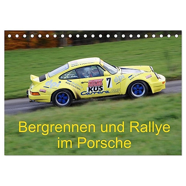 Bergrennen und Rallye im Porsche (Tischkalender 2024 DIN A5 quer), CALVENDO Monatskalender, Andreas von Sannowitz