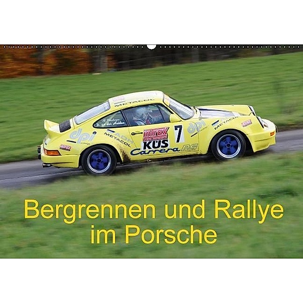 Bergrennen und Rallye im Porsche (Wandkalender 2015 DIN A2 quer), Andreas von Sannowitz