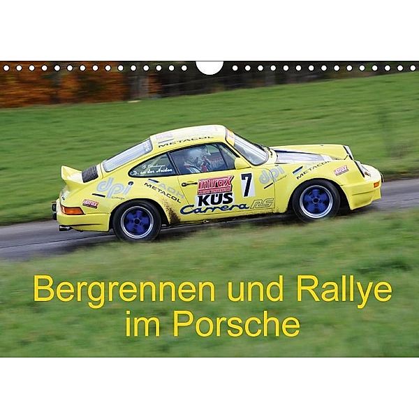 Bergrennen und Rallye im Porsche (Wandkalender 2017 DIN A4 quer), Andreas von Sannowitz, Andreas von Sannowitz