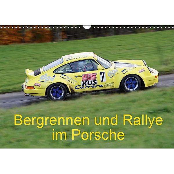 Bergrennen und Rallye im Porsche (Wandkalender 2019 DIN A3 quer), Andreas von Sannowitz