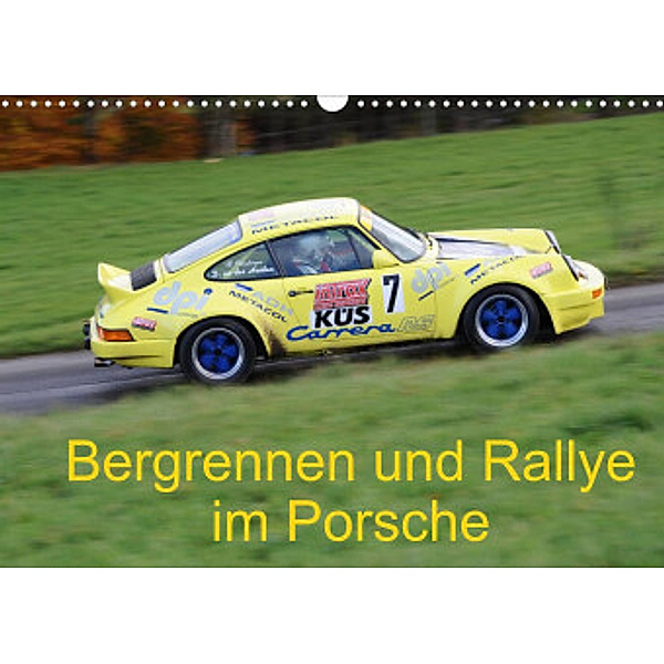 Bergrennen und Rallye im Porsche (Wandkalender 2022 DIN A3 quer), Andreas von Sannowitz
