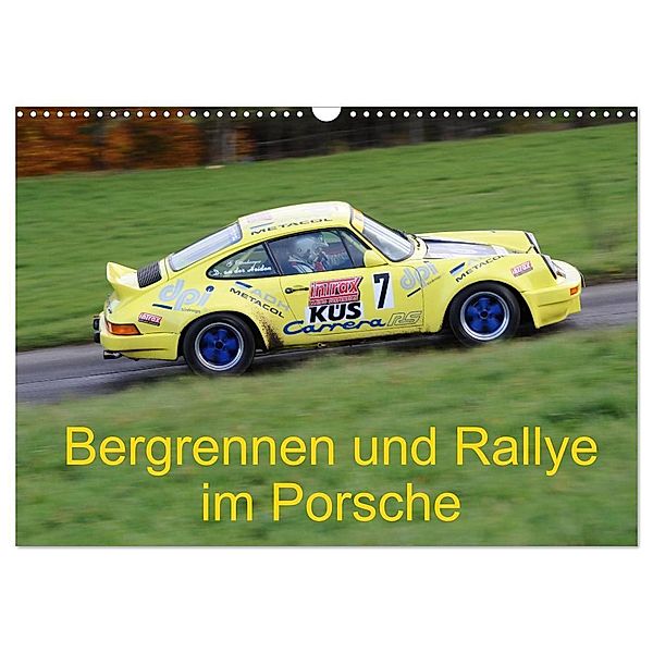 Bergrennen und Rallye im Porsche (Wandkalender 2024 DIN A3 quer), CALVENDO Monatskalender, Andreas von Sannowitz