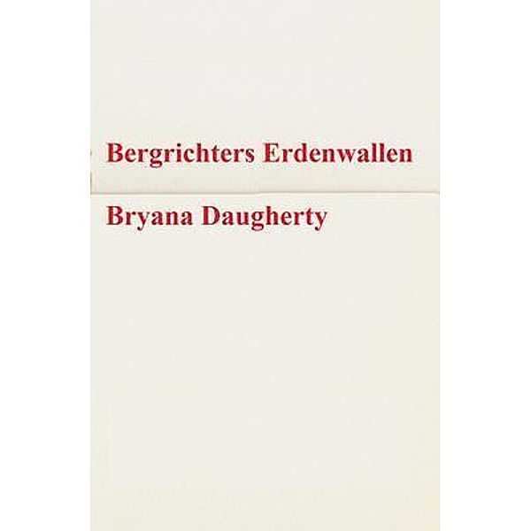 Bergrichters Erdenwallen / Alpha and Omega, Bryana Daugherty