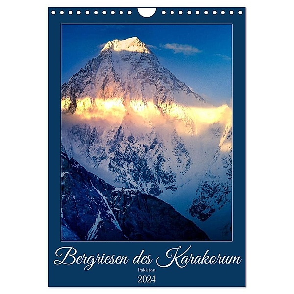 Bergriesen des Karakorum (Wandkalender 2024 DIN A4 hoch), CALVENDO Monatskalender, Holger Weigelt