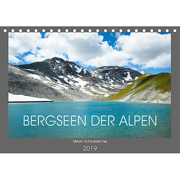 Bergseen der Alpen (Tischkalender 2019 DIN A5 quer), Miriam Schwarzfischer
