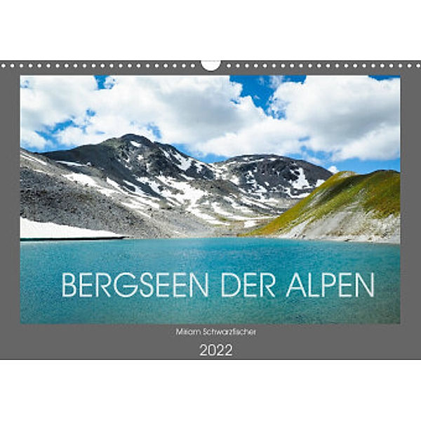Bergseen der Alpen (Wandkalender 2022 DIN A3 quer), Fotografin Miriam Schwarzfischer