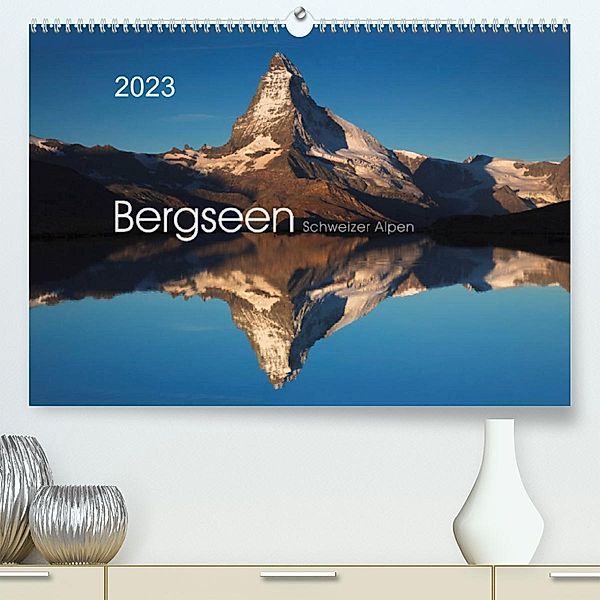 BERGSEEN Schweizer Alpen (Premium, hochwertiger DIN A2 Wandkalender 2023, Kunstdruck in Hochglanz), Lucyna Koch