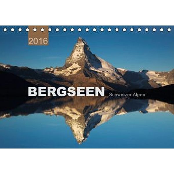 BERGSEEN Schweizer Alpen (Tischkalender 2016 DIN A5 quer), Lucyna Koch