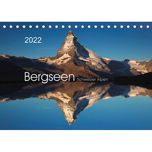 BERGSEEN Schweizer Alpen (Tischkalender 2022 DIN A5 quer), Lucyna Koch