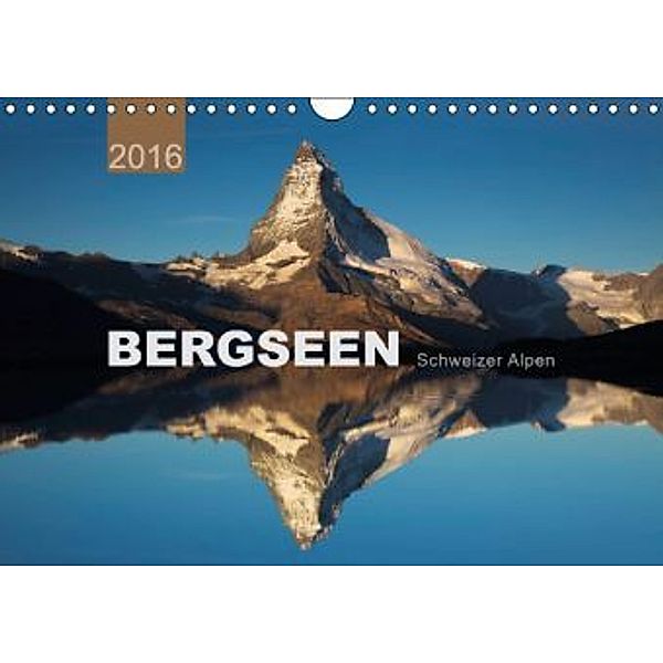 BERGSEEN Schweizer Alpen (Wandkalender 2016 DIN A4 quer), Lucyna Koch