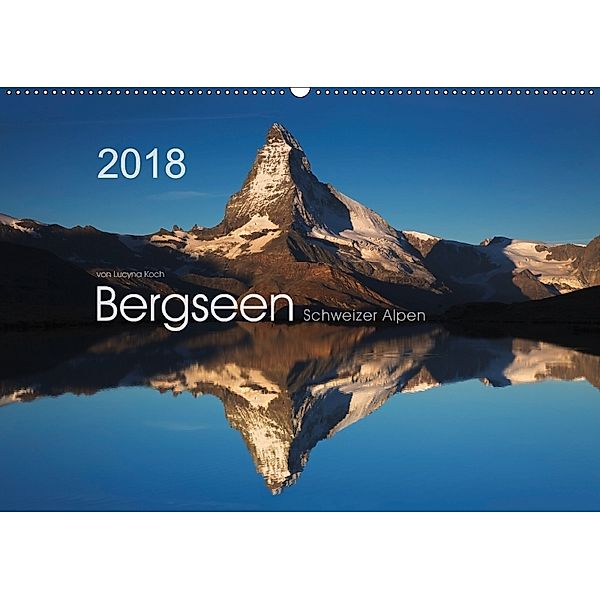 BERGSEEN Schweizer Alpen (Wandkalender 2018 DIN A2 quer), Lucyna Koch