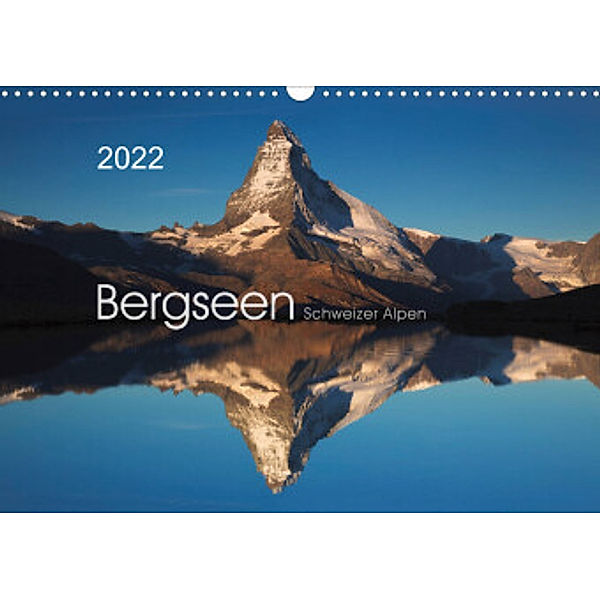 BERGSEEN Schweizer Alpen (Wandkalender 2022 DIN A3 quer), Lucyna Koch